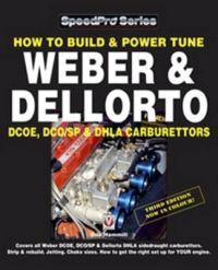 How to Build & Power Tune Weber & Dellorto DCOE, DCO/SP & DHLA Carburettors