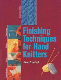 Finishing Techniques for Hand Knitters