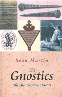 The Gnostics: The First Christian Heretics