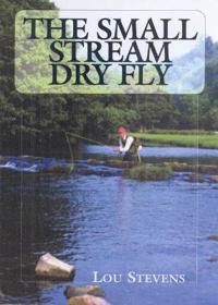 The Small Stream Dry Fly