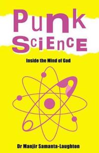Punk Science: Inside the Mind of God