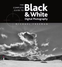 The Complete Guide to Digital Black and White Photography