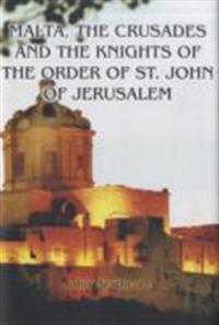 Malta, the Crusades and the Knights of the Order of St John of Jerusalem