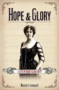 Hope and Glory: A Life of Dame Clara Butt