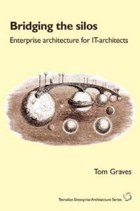 Bridging the Silos: Enterprise Architecture for It-Architects