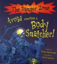 Avoid Meeting a Body Snatcher