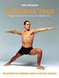 Ashtanga Yoga: the Yoga Tradition of Sri K. Pattabhi Jois