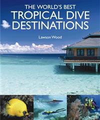 The World's Best Tropical Dives