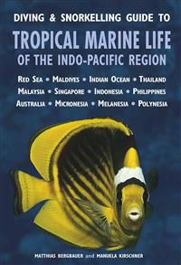Diving & Snorkelling Guide to Tropical Marine Life of the Indo Pacific Region