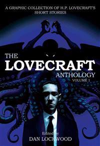The Lovecraft Anthology, Volume I: A Graphic Collection of H. P. Lovecraft's Short Stories