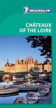 Michelin The Green Guide Chateaux of the Loire
