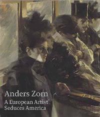 Anders Zorn: a European Artist Seduces America