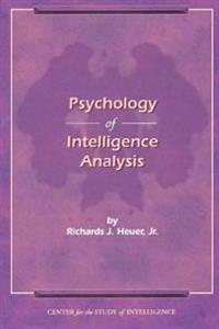 The Psychology of Intelligence Analysis