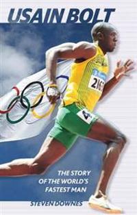 Usain Bolt: The Story of the World's Fastest Man