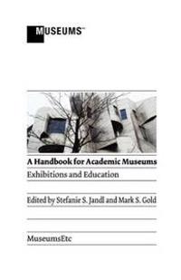 A Handbook for Academic Museums: Exhibitions and Education