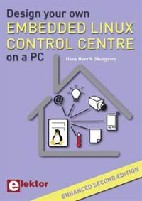 Design Your Own Embedded Linux Control Centre on a PC