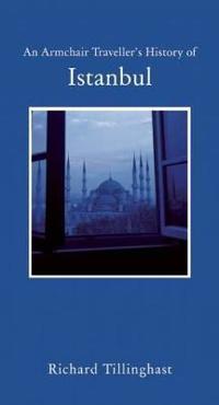 An Armchair Traveller's History of Istanbul