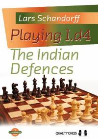 Playing 1.D4 The Indian Defences