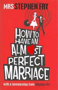 How to Have an Almost Perfect Marriage