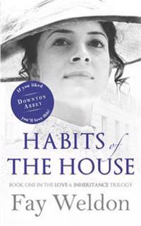 Habits of the House. Fay Weldon
