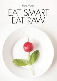 Eat Smart Eat Raw