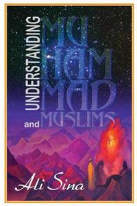 Understanding Muhammad and Muslims