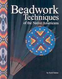 Beadwork Techniques of the Native Americans