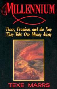 Millennium: Peace, Promise, & the Day They Take Our Money Away