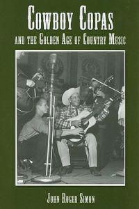 Cowboy Copas and the Golden Age of Country Music