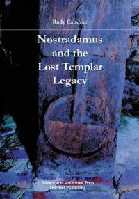 Nostradamus and the Lost Templar Legacy