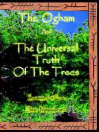 The Ogham and the Universal Truth of the Trees- As Above, So Below
