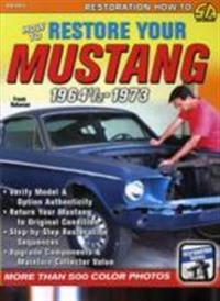 How to Restore Your Mustang  1964-1/2 - 1973