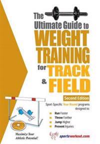 The Ultimate Guide To Weight Training for Track And Field