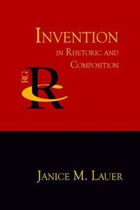 Invention in Rhetoric and Composition