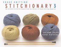 Color Knitting: The Ultimate Stitch Dictionary from the Editors of Vogue Knitting Magazine