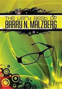 Very Best of Barry N. Malzberg