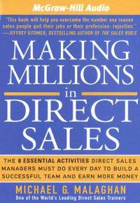 Making Millions in Direct Sales: The 8 Essential Activities Direct Sales Managers Must Do Every Day to Build a Successful Team and Earn More Money