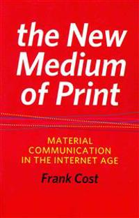 The New Medium of Print