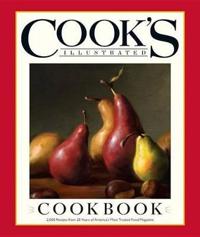 The Cook's Illustrated Cookbook: 2000 Recipes from 20 Years of America's Most Trusted Food Magazine