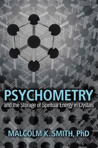 Psychometry and the Storage of Spiritual Energy in Crystals