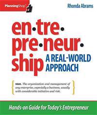 Entrepreneurship: A Real-World Approach: Hands-On Guide for Today's Entrepreneur