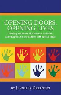 Opening Doors, Opening Lives: Creating Awareness of Advocacy, Inclusion, and Education for Our Children with Special Needs