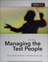 Managing the Test People: A Guide to Practical Technical Management