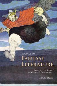 A Guide to Fantasy Literature: Thoughts on Stories of Wonder & Enchantment