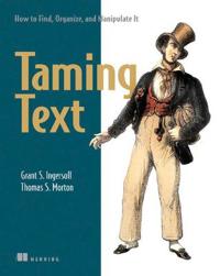 Taming Text How to Find,Organize and Manipulate It
