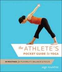 The Athlete's Pocket Guide to Yoga: 50 Routines for Flexibility, Balance & Focus