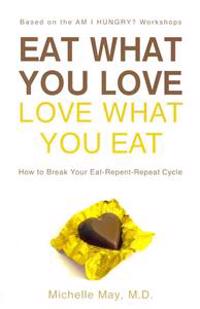 Eat What You Love Love What You Eat