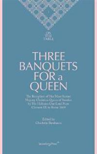 On the Table - Three Banquets for a Queen