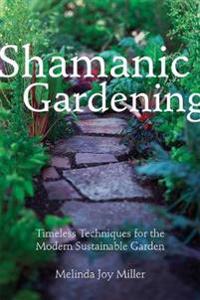 Shamanic Gardening