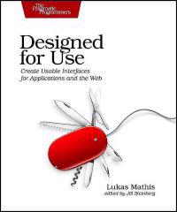 Designed for Use: Usable Interfaces for Applications and the Web
